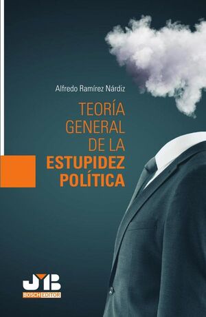 TEORA GENERAL DE LA ESTUPIDEZ POLTICA