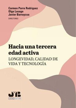 HACIA UNA TERCERA EDAD ACTIVA: LONGEVIDAD, CALIDAD DE VIDA Y TECNOLOG�A