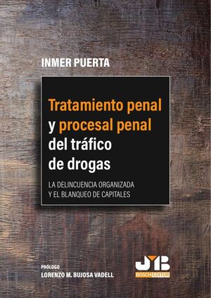TRATAMIENTO PENAL Y PROCESAL PENAL DEL TR�FICO DE DROGAS
