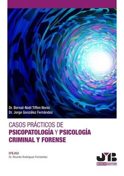 CASOS PRCTICOS DE PSICOPATOLOGA Y PSICOLOGA CRIMINAL Y FORENSE