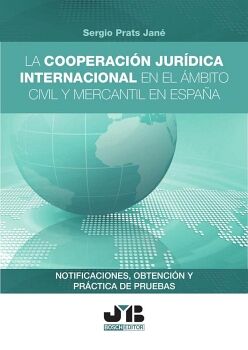 LA COOPERACI�N JUR�DICA INTERNACIONAL EN EL �MBITO CIVIL Y MERCANTIL EN ESPA�A