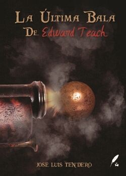 LA �LTIMA BALA DE EDWARD TEACH