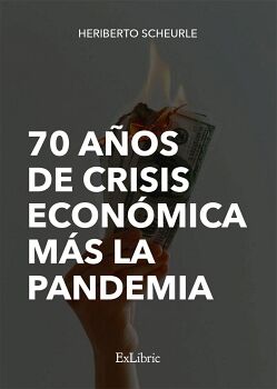 70 AOS DE CRISIS ECONMICA MS LA PANDEMIA