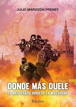 DONDE MS DUELE. EL INESPERADO ROBO DE LA MACARENA
