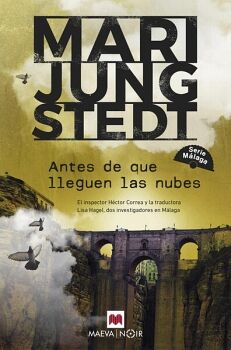 ANTES DE QUE LLEGUEN LAS NUBES (SERIE MLAGA 1)