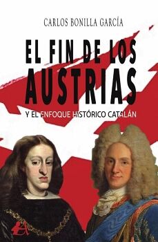 EL FIN DE LOS AUSTRIAS Y EL ENFOQUE HIST�RICO CATAL�N