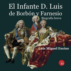 EL INFANTE D. LUIS DE BORBN Y FARNESIO. BIOGRAFA BREVE