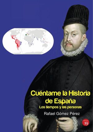 CU�NTAME LA HISTORIA DE ESPA�A. LOS TIEMPOS Y LAS PERSONAS