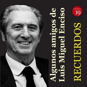 LUIS MIGUEL ENCISO RECIO, RECUERDOS