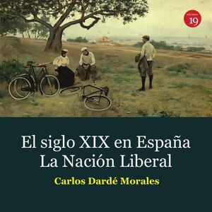 EL SIGLO XIX EN ESPA�A. LA NACI�N LIBERAL,