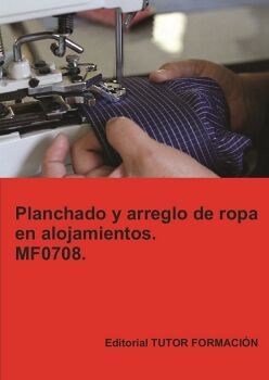 PLANCHADO Y ARREGLO DE ROPA EN ALOJAMIENTOS. MF0708.