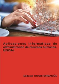 APLICACIONES INFORM�TICAS DE ADMINISTRACI�N DE RECURSOS HUMANOS. UF0344.
