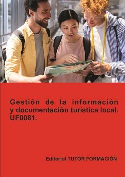 GESTI�N DE LA INFORMACI�N Y DOCUMENTACI�N TUR�STICA LOCAL. UF0081.