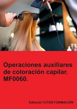 OPERACIONES AUXILIARES DE COLORACIN CAPILAR. MF0060.