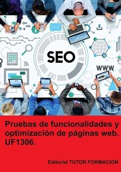 PRUEBAS DE FUNCIONALIDADES Y OPTIMIZACIN DE PGINAS WEB. UF1306.