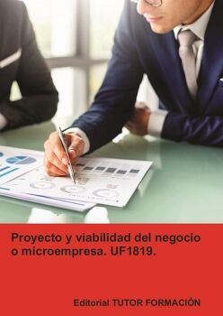 PROYECTO Y VIABILIDAD DEL NEGOCIO O MICROEMPRESA. UF1819.