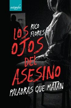 LOS OJOS DEL ASESINO, PALABRAS QUE MATAN