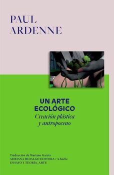 UN ARTE ECOLGICO. CREACIN PLSTICA Y ANTROPOCENO