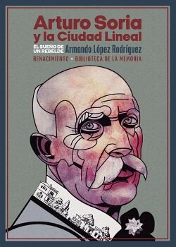 ARTURO SORIA Y LA CIUDAD LINEAL