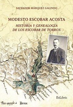 MODESTO ESCOBAR ACOSTA. HISTORIA Y GENEALOGA DE LOS ESCOBAR DE TORROX