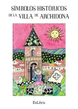 S�MBOLOS HIST�RICOS DE LA VILLA DE ARCHIDONA