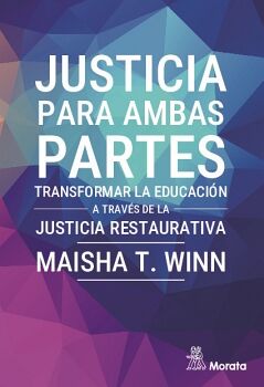 JUSTICIA PARA AMBAS PARTES. TRANSFORMAR LA EDUCACIN A TRAVS DE LA JUSTICIA RESTAURATIVA