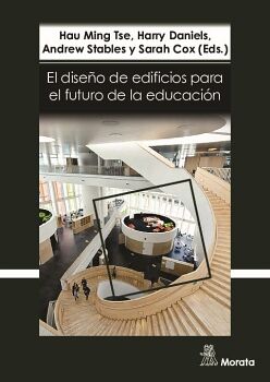 EL DISE�O DE EDIFICIOS PARA EL FUTURO DE LA EDUCACI�N. PERSPECTIVAS CONTEMPOR�NEAS DE LA EDUCACI�N