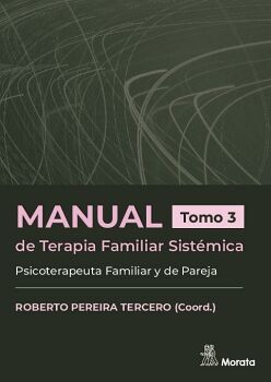 MANUAL DE TERAPIA FAMILIAR SISTMICA. PSICOTERAPEUTA FAMILIAR Y DE PAREJA. TOMO 3