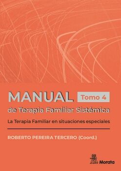MANUAL DE TERAPIA FAMILIAR SISTMICA. LA TERAPIA FAMILIAR EN SITUACIONES ESPECIALES. TOMO 4