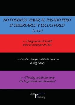 NO PODEMOS VIAJAR AL PASADO PERO SI OBSERVARLO Y ESCUCHARLO (TODO)