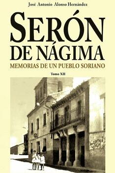SER�N DE N�GIMA. MEMORIAS DE UN PUEBLO SORIANO. TOMO XII