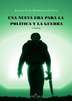 UNA NUEVA ERA PARA LA POL�TICA Y LA GUERRA 2� EDICI�N