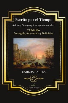 ESCRITO POR EL TIEMPO 2� EDICI�N CORREGIDA, AUMENTADA Y DEFINITIVA
