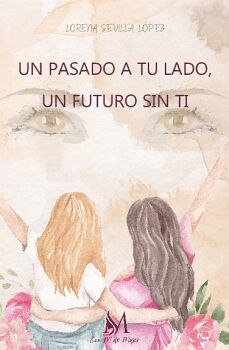 UN PASADO A TU LADO, UN FUTURO SIN TI