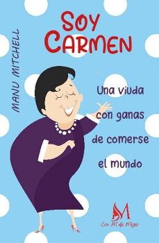 SOY CARMEN, UNA VIUDA CON GANAS DE COMERSE EL MUNDO