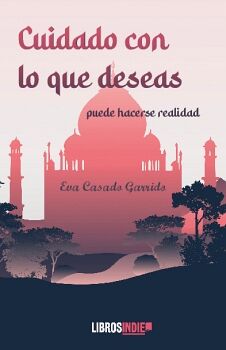 CUIDADO CON LO QUE DESEAS