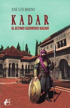 KADAR, EL LTIMO GUERRERO NAZAR