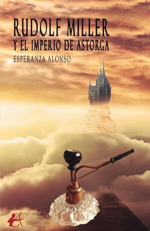 RUDOLF MILLER Y EL IMPERIO DE ASTORGA