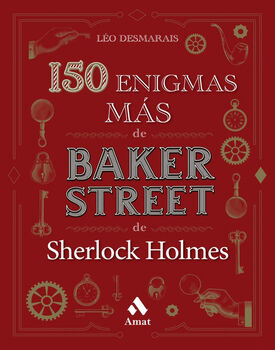 150 ENIGMAS MS DE BAKER STREET DE SHERLOCK HOLMES