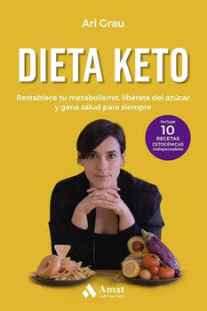 DIETA KETO -RESTABLECE TU METABOLISMO, LIBERATE DEL AZUCAR-
