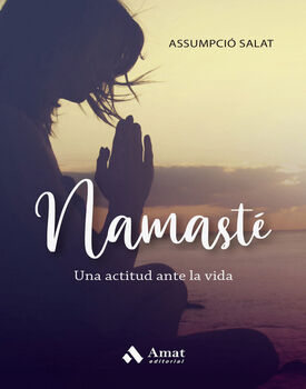 NAMAST -UNA ACTITUD ANTE LA VIDA-