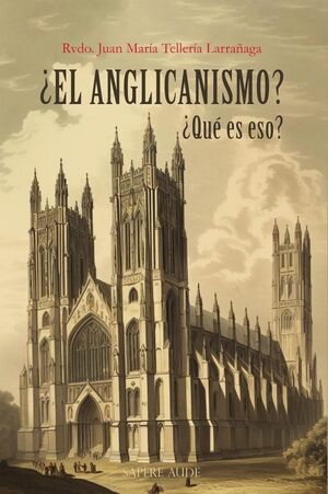 �EL ANGLICANISMO? �QU� ES ESO?
