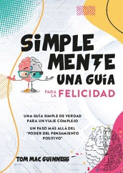 SIMPLEMENTE UNA GU�A PARA LA FELICIDAD