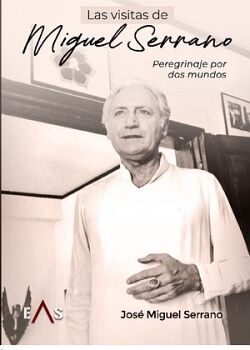 LAS VISITAS DE MIGUEL SERRANO