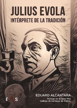 JULIUS EVOLA, INT�RPETRE DE LA TRADICI�N