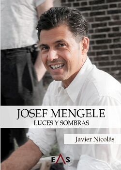 JOSEF MENGELE: LUCES Y SOMBRAS JOSEF MENGELE: LUCES Y SOMBRAS
