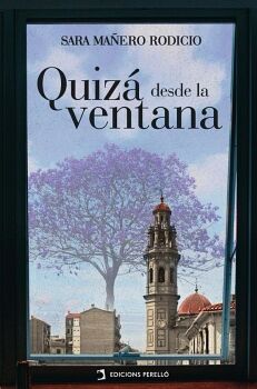 QUIZ� DESDE LA VENTANA