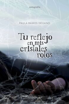 TU REFLEJO EN MIS CRISTALES ROTOS