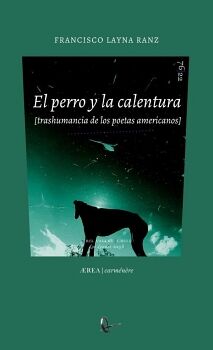 EL PERRO Y LA CALENTURA (TRASHUMANCIA DE LOS POETAS AMERICANOS)