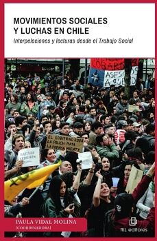 MOVIMIENTOS SOCIALES Y LUCHAS EN CHILE. INTERPELACIONES Y LECTURAS DESDE EL TRABAJO SOCIAL